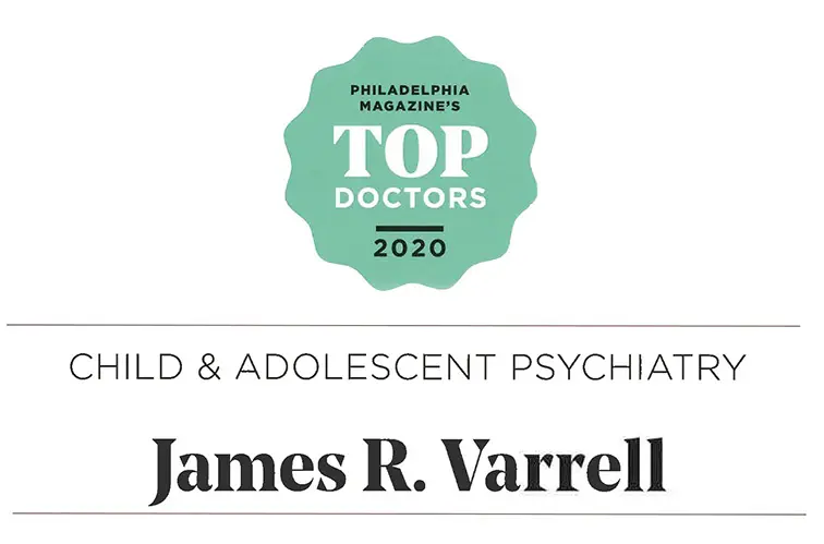 A badge for Philadelphia Magazines Top Doctors 2020 with text below: Child & Adolescent Psychiatry, James R. Varrell.